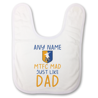 Baby Bib- MTFC Mad Just Like Dad